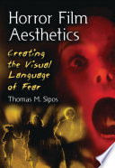Horror Film Aesthetics by Thomas M. Sipos