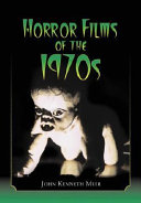 Horror Films of the 1970s by John Kenneth Muir