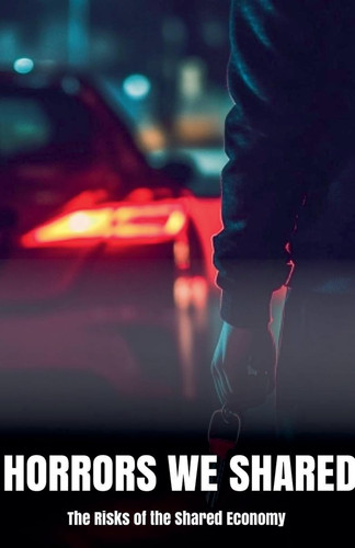 Horrors We Shared The Risks of the Shared Economy by MORGAN B. BLAKE
