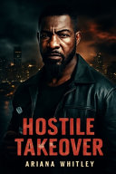 Hostile Takeover by Ariana Whitley