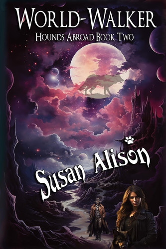 Hounds Abroad, Book Two World Walker (An Urban Fantasy) by Susan Alison