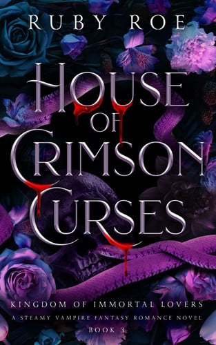 House of Crimson Curses A Steamy Vampire Fantasy Romance by Ruby Roe