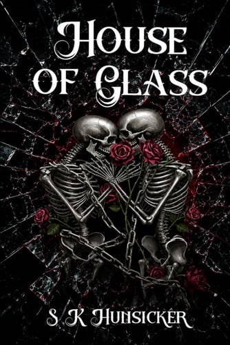 House of Glass by Hunsicker, S.K.