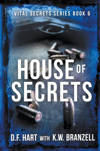 House of Secrets A Suspenseful FBI Crime Thriller by D. F. Hart
