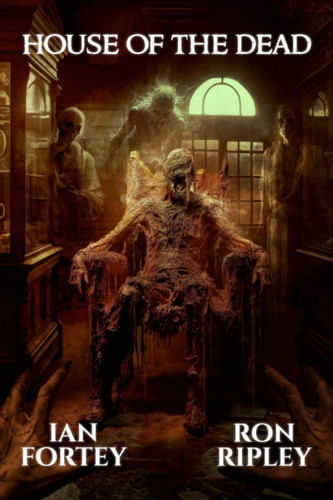 House of the Dead Supernatural Suspense Thriller with Ghosts by RON. RIPLEY
