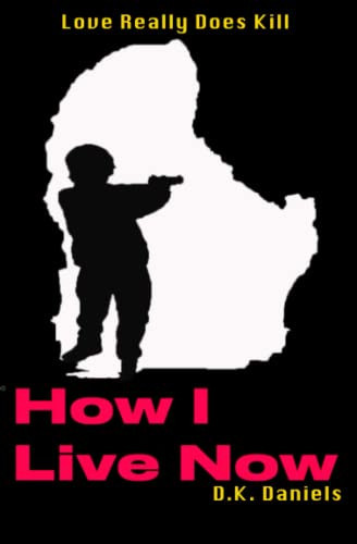 How I Live Now: (A Gay Crime/Thriller) by Daniels, D.K.