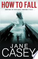 How to Fall by Jane Casey