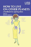 How to Live on Other Planets by Joanne Merriam