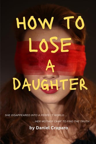 How to Lose a Daughter by Daniel Craparo