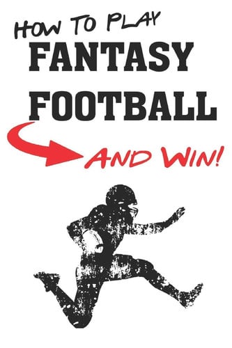 How To Play Fantasy Football Beginners Guide for Fantasy Football Strategy and Fantasy Football Draft Guide by Functional Sportsaholic
