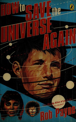 How to save the universe again by Rob Payne