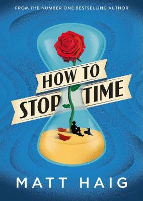 How to stop time by Matt Haig