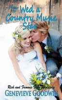 How to Wed a Country Music Star by Genevieve Goodwin