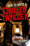How To Write a Chiller Thriller by Sally Spedding