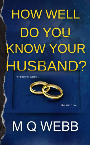 How Well Do You Know Your Husband?: A Psychological Thriller by Webb, M.Q.