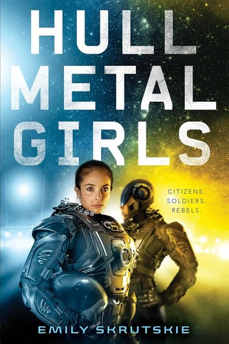 Hullmetal Girls by Emily Skrutskie
