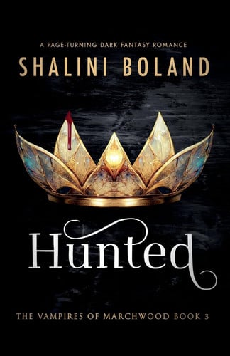 Hunted A Page-turning Dark Fantasy Romance by Shalini Boland