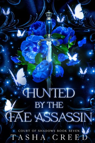 Hunted by the Fae Assassin: A Fae Fantasy Romance (Court of Shadows) by Creed, Tasha