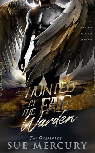 Hunted by the Fae Warden A Fantasy Monster Romance by SUE. LYNDON