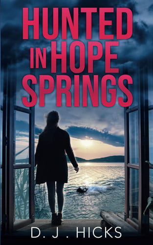 Hunted in Hope Springs (Willow Clark Crime Thriller) (Willow Clark FBI Crime Thriller Book Series) by Hicks, D.J.