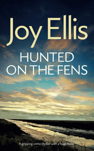 HUNTED ON THE FENS a gripping crime thriller with a huge twist (Detective Nikki Galena Mysteries) by ELLIS, JOY