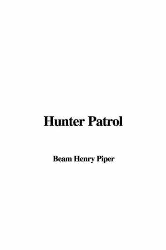 Hunter Patrol by H. Beam Piper