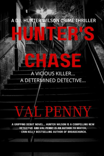 Hunter's Chase: A DI Wilson Thriller (DI Hunter Wilson Crime Thriller) by Penny, Val