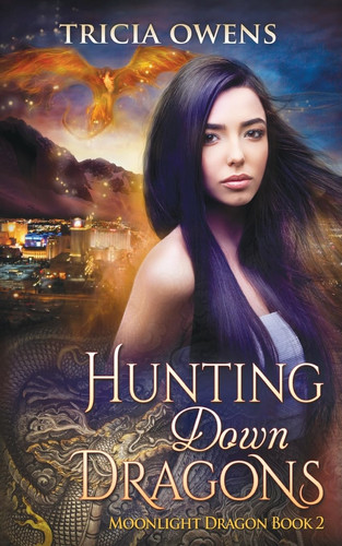Hunting Down Dragons An Urban Fantasy by Tricia Owens