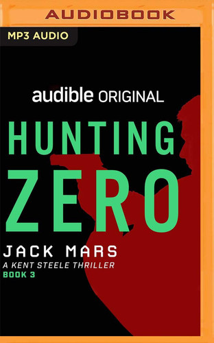 Hunting Zero: A Kent Steele Thriller (Kent Steele, 3) by Mars, Jack