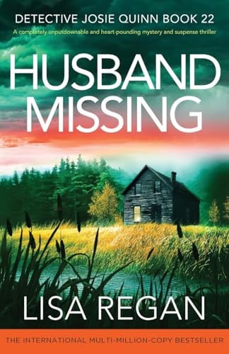 Husband Missing A Completely Unputdownable and Heart-Pounding Mystery and Suspense Thriller by Lisa Regan