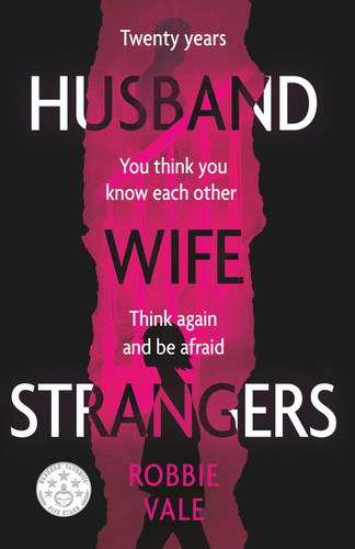 Husband Wife Strangers: A marriage built on lies – a chilling and emotionally gripping domestic suspense thriller by Vale, Robbie