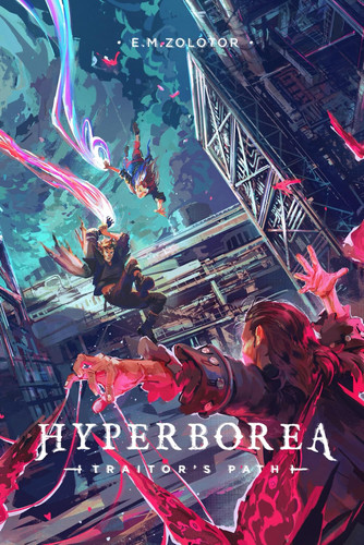 Hyperborea - Traitor's Path (Hyperborea Fantasy Adventure Series Book Two) by E M Zolotor