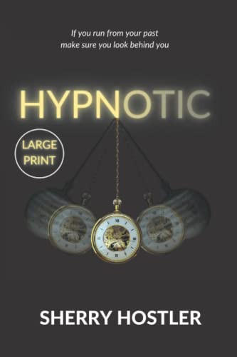 Hypnotic: A gripping psychological thriller with a shocking twist by Hostler, Sherry