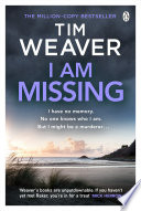 I Am Missing by Tim Weaver