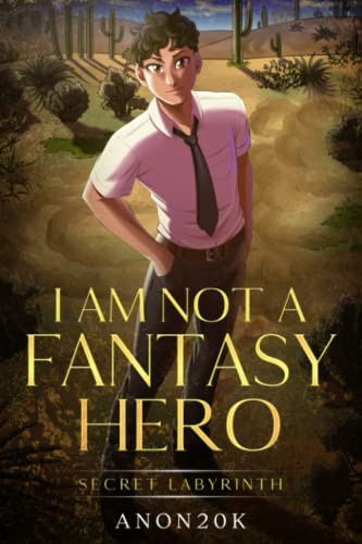 I Am Not Fantasy Hero - Secret Labyrinth by ANON20K. ANON20K