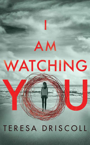 I Am Watching You by Driscoll, Teresa