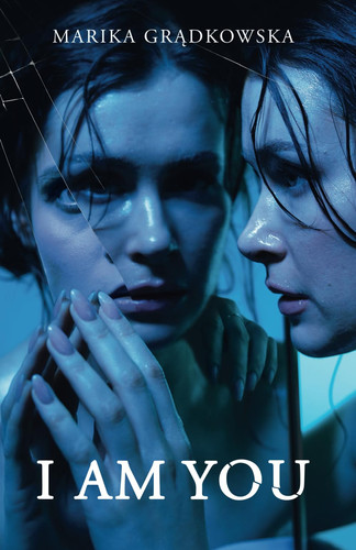 I AM YOU: Thrilling psychological novel with Anna-Maria Sieklucka on the cover as Sarah by Grądkowska, Marika