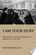 I Am Your Dust by Gali Drucker Bar-Am