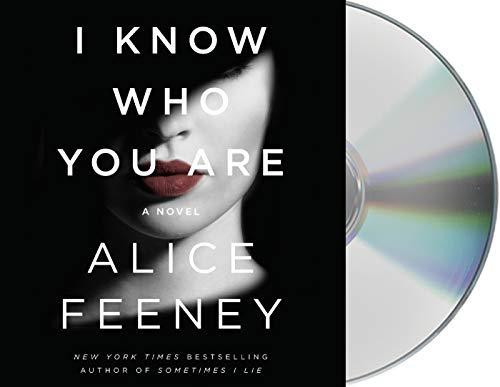I Know Who You Are: A Novel by Feeney, Alice
