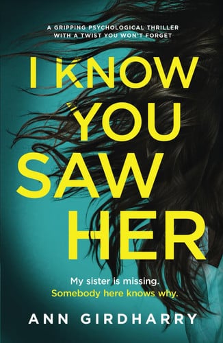 I Know You Saw Her: a gripping psychological thriller with a twist you won't forget by Girdharry, Ann