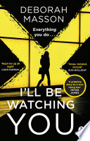 I’ll Be Watching You by Deborah Masson