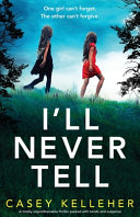 I'll Never Tell: A Totally Unputdownable Thriller Packed with Twists and Suspense by Casey Kelleher