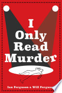 I Only Read Murder by Ian Ferguson