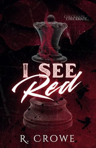 I See Red (Checkmate Trilogy) by Crowe, R.