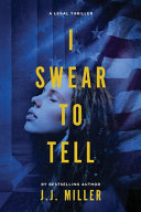I Swear To Tell by J J Miller