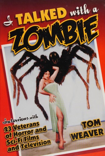 I talked with a zombie by Tom Weaver