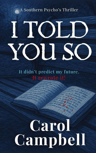 I Told You So (Southern Psychos Collection) by Campbell, Carol A.