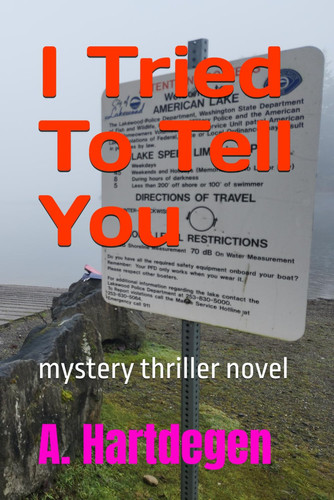 I Tried To Tell You: mystery thriller novel by Hartdegen, A.