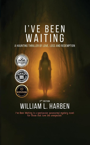 I've Been Waiting - A Haunting Thriller of love, loss and Redemption by William L. Harben