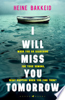 I Will Miss You Tomorrow by Heine Bakkeid